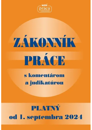 Zákonník práce s komentárom a judikatúrou platný od 01. sept. 2024