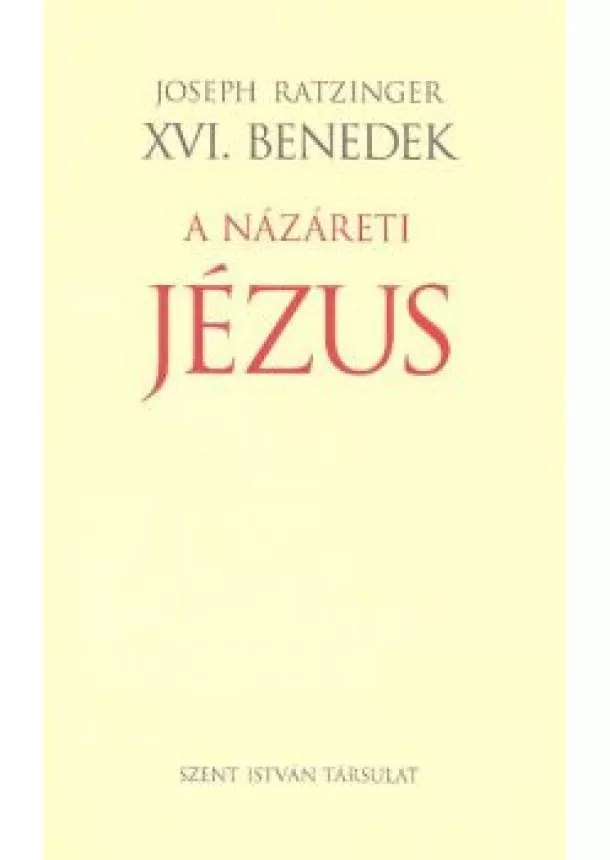 JOSEPH RATZINGER - A NÁZÁRETI JÉZUS