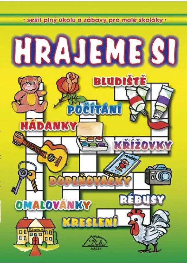 autor neuvedený - Hrajeme si - Sešit plný úkolů a zábavy pro malé školáky