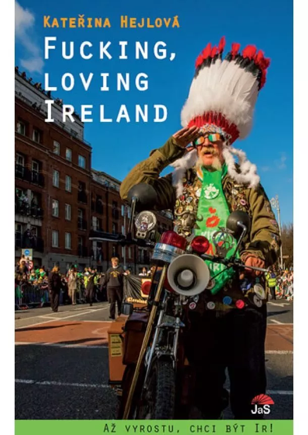 Kateřina Hejlová - Fucking, loving Ireland / Až vyrostu, chci být Ir!