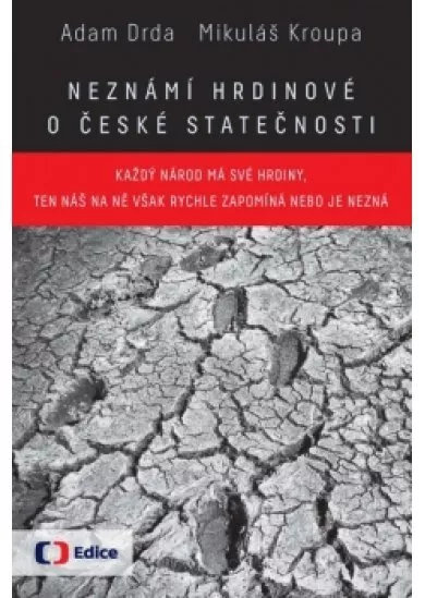 Neznámí hrdinové  O české statečnosti