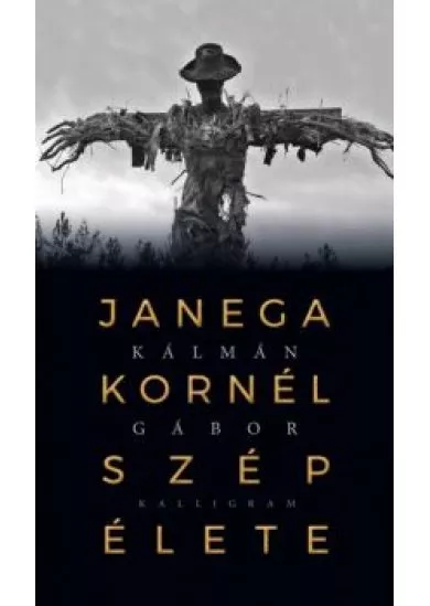 Janega Kornél szép élete