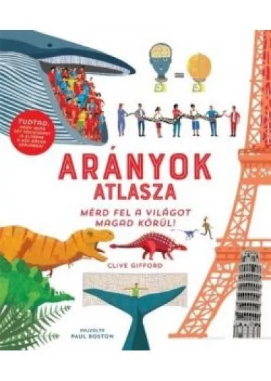 Arányok atlasza - Mérd fel a világot magad körül!