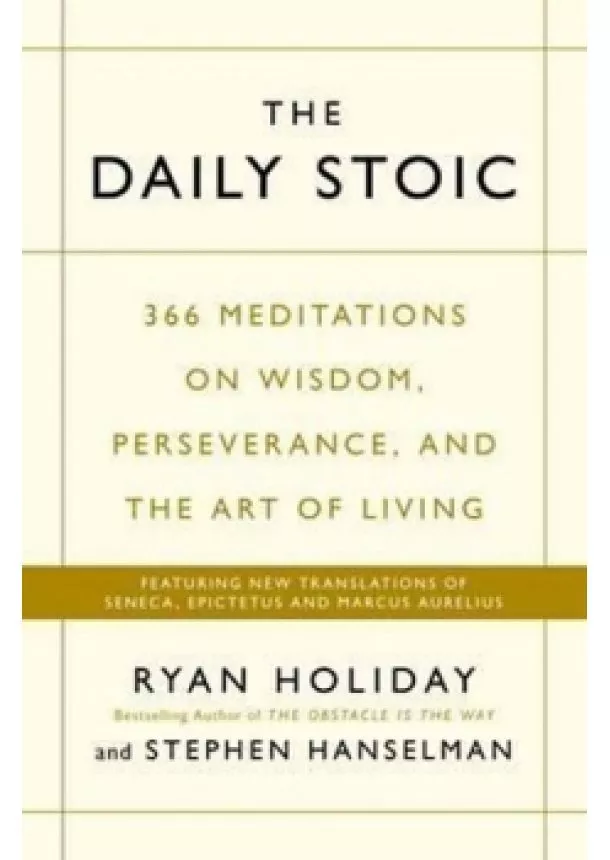 Ryan Holiday, Stephen Hanselman - The Daily Stoic