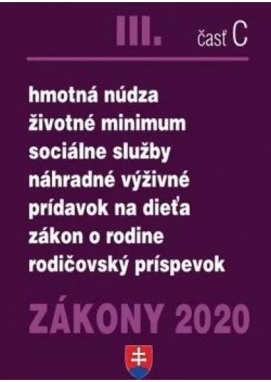 Zákony 2020 III/C - Zákon o rodine, sociálne zákony, sociálne služby , prídavok na dieťa, rodičovský príspevok...