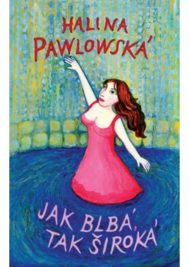 Halina Pawlowská - Jak blbá, tak široká