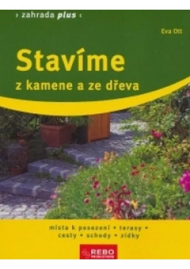 Eva Ottová - Stavíme z kamene a ze dřeva - 4.vydání