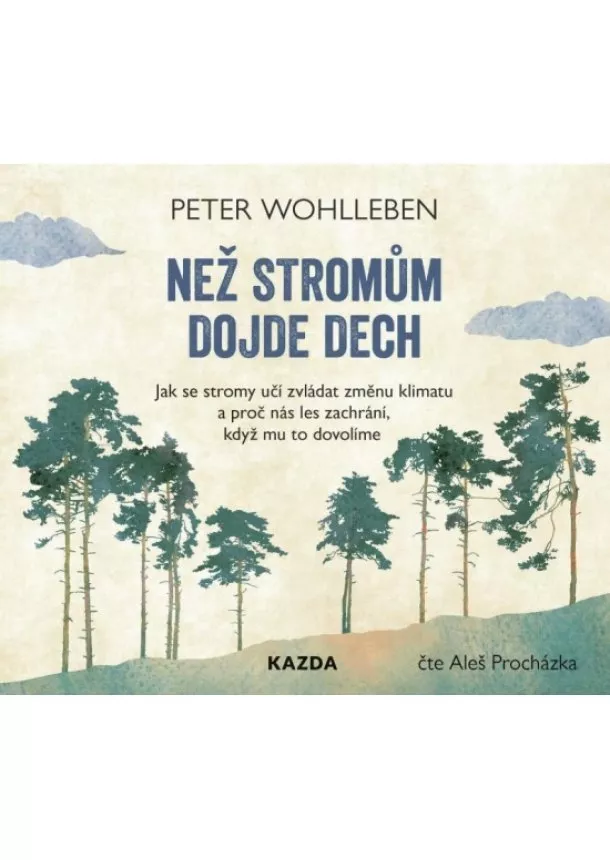 Peter Wohlleben - Než stromům dojde dech - CDmp3 (Čte Aleš Procházka)