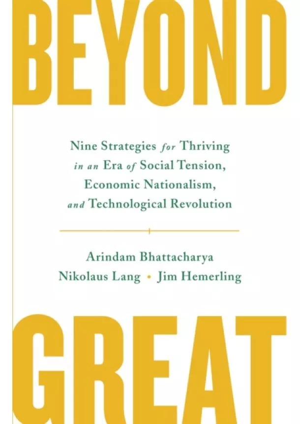 Arindam Bhattacharya, Nikolaus Lang, Jim Hemerling - Beyond Great