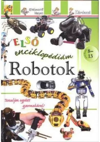 ROBOTOK /ELSŐ ENCIKLOPÉDIÁM