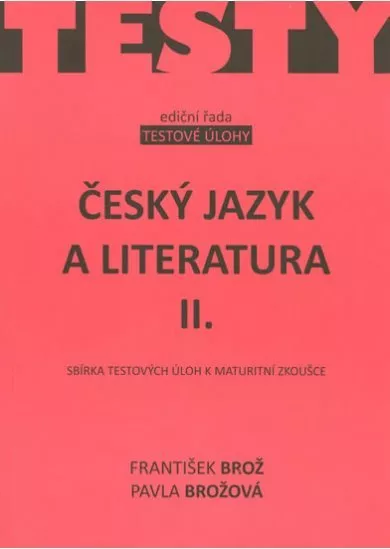 Český jazyk a literatura - Sbírka testových úloh k maturitní zkoušce