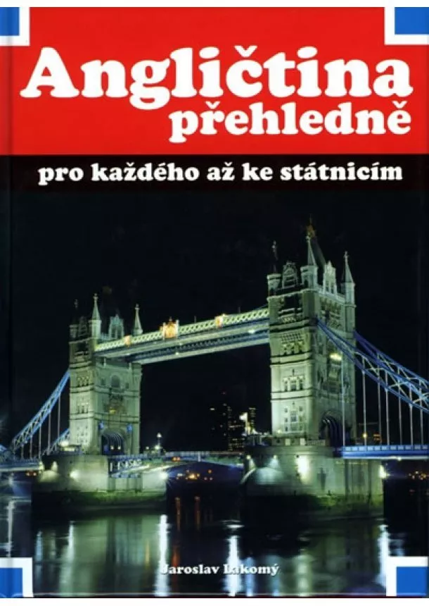 Jaroslav Lakomý - Angličtina přehledně pro každého až ke státnicím