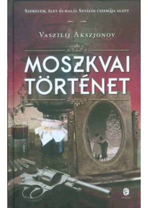 Vaszilij Akszjonov - Moszkvai történet