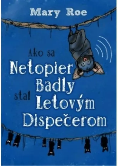 Ako sa netopier Badly stal letovým dispečerom