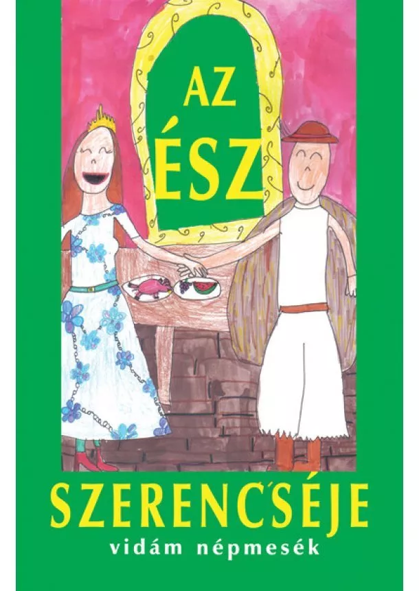 Válogatás - Az ész szerencséje - Vidám népmesék - Háry János könyvek