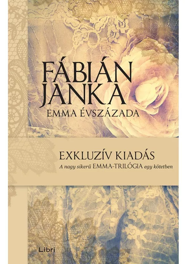 Fábián Janka - Emma évszázada - Exkluzív kiadás - a nagy sikerű Emma-trilógia egy kötetben (2. kiadás)