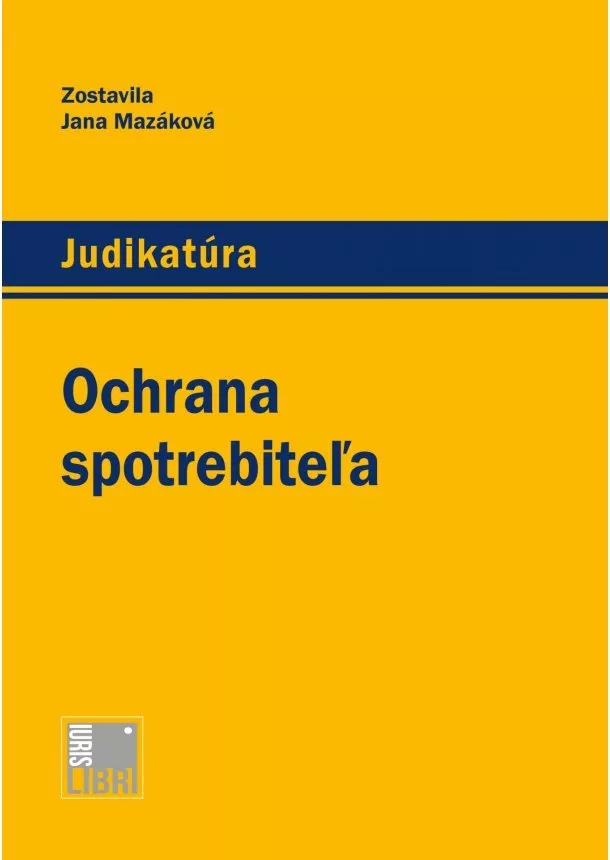 Jana Mazáková - Ochrana spotrebiteľa - Judikatúra