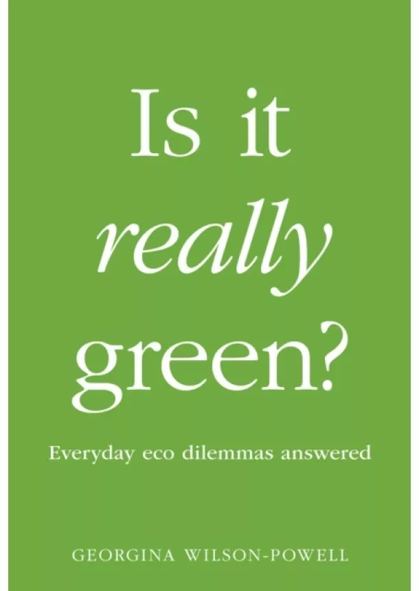 Georgina Wilson-Powell - Is It Really Green