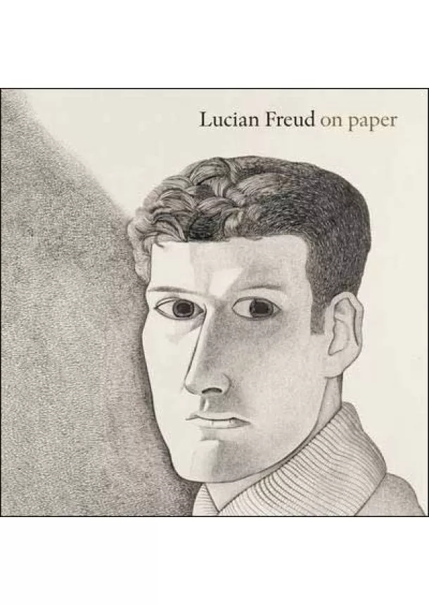 Lucian Freud - On Paper