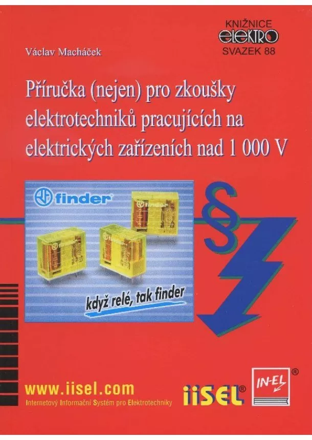 Václav Macháček - Příručka (nejen) pro zkoušky elektrotechniků pracujících na elektrických zařízeních nad 1 000 V - Svazek 88