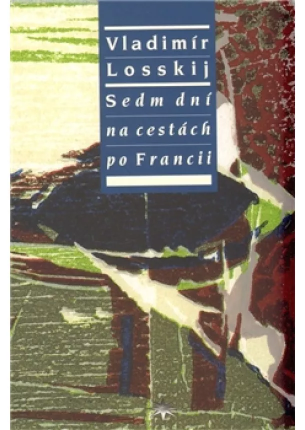 Vladimír Losskij - Sedm dní na cestách po Francii