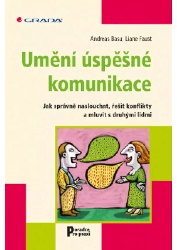 Liane, Andreas Basu, Faust - Umění úspěšné komunikace - Jak správně naslouchat, řešit konflikty a mluvit s druhými lidmi