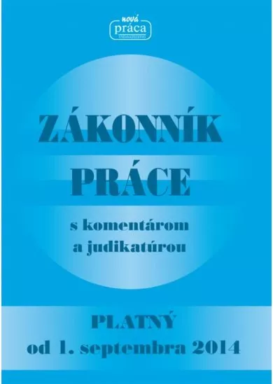 Zákonník práce s komentárom a judikatúrou, platný od 1. septembra 2014