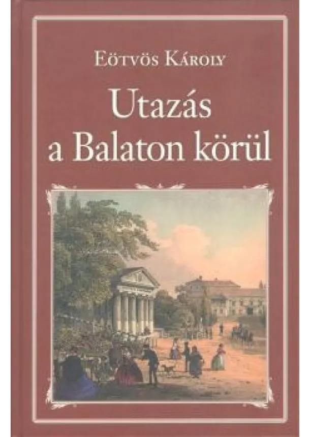 EÖTVÖS KÁROLY - UTAZÁS A BALATON KÖRÜL