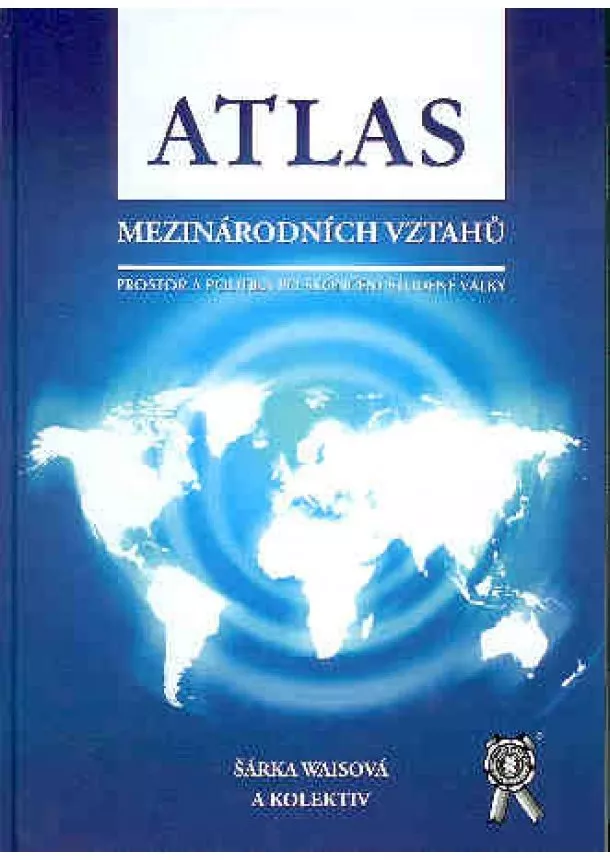 Šárka Waisová  - Atlas mezinárodních vztahů