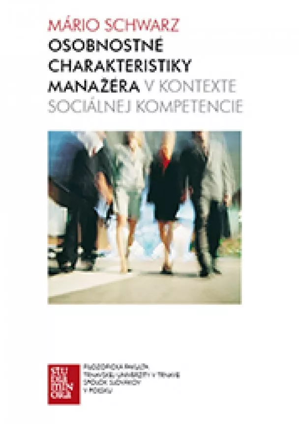 Mário Schwarz - Osobnostné charakteristiky manažéra v kontexte sociálnej kompetencie