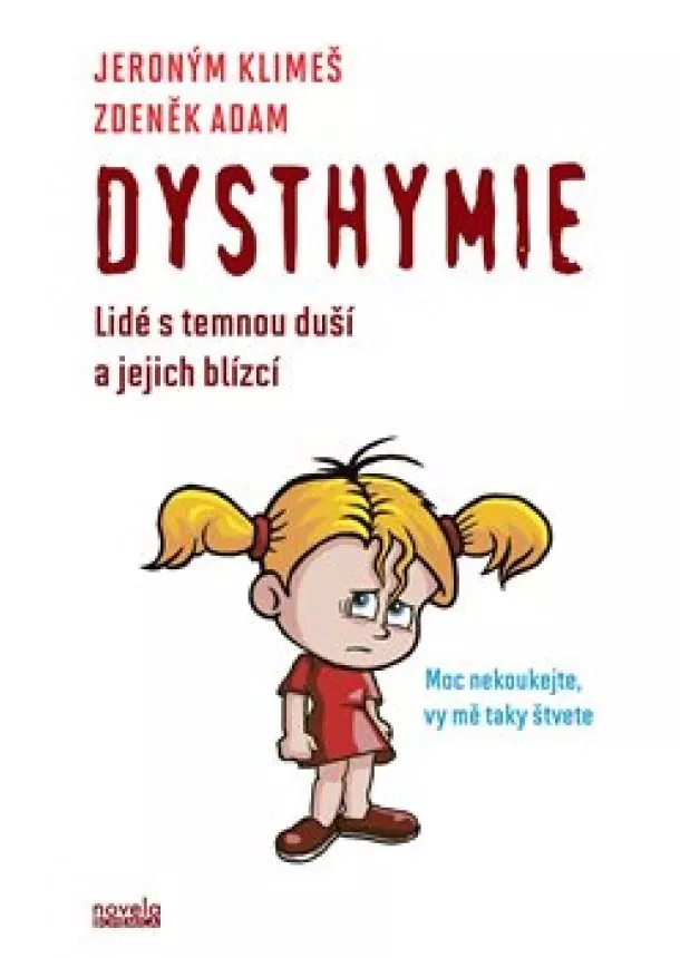 Jeroným Klimeš, Zdeněk Adam - Dysthymie - Lidé s temnou duší a jejich blízcí