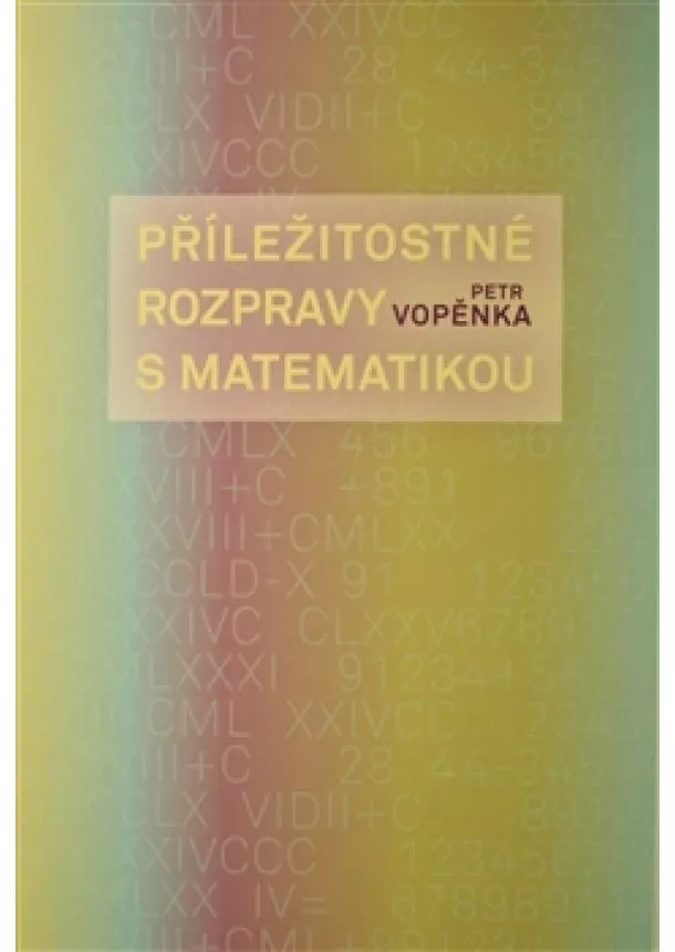 Petr Vopěnka - Příležitostné rozpravy s matematikou