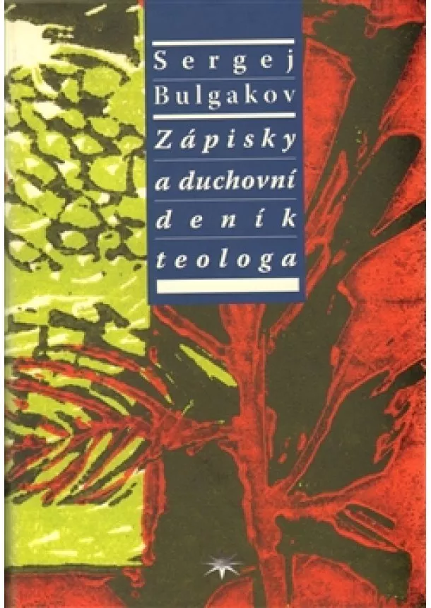 S.N. Bulgakov - Zápisky a duchovní deník teologa