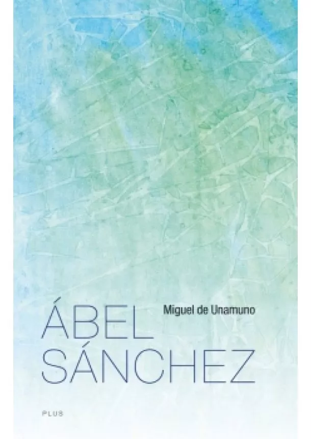 Miguel de Unamuno - Ábel Sanchez