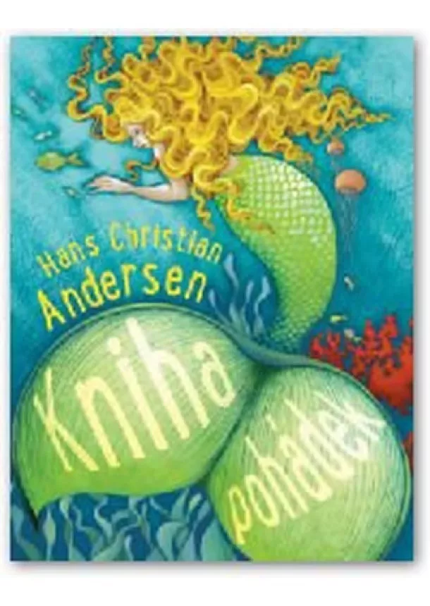 Hans Christian Andersen - Kniha pohádek - Andersen