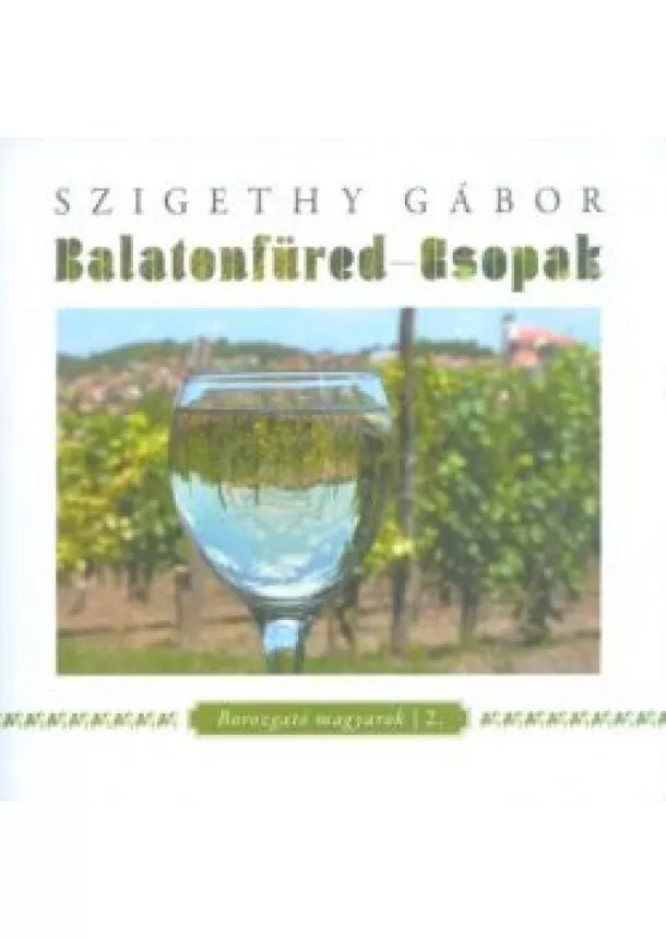 Szigethy Gábor - Balatonfüred-Csopak /Borozgató magyarok 2.