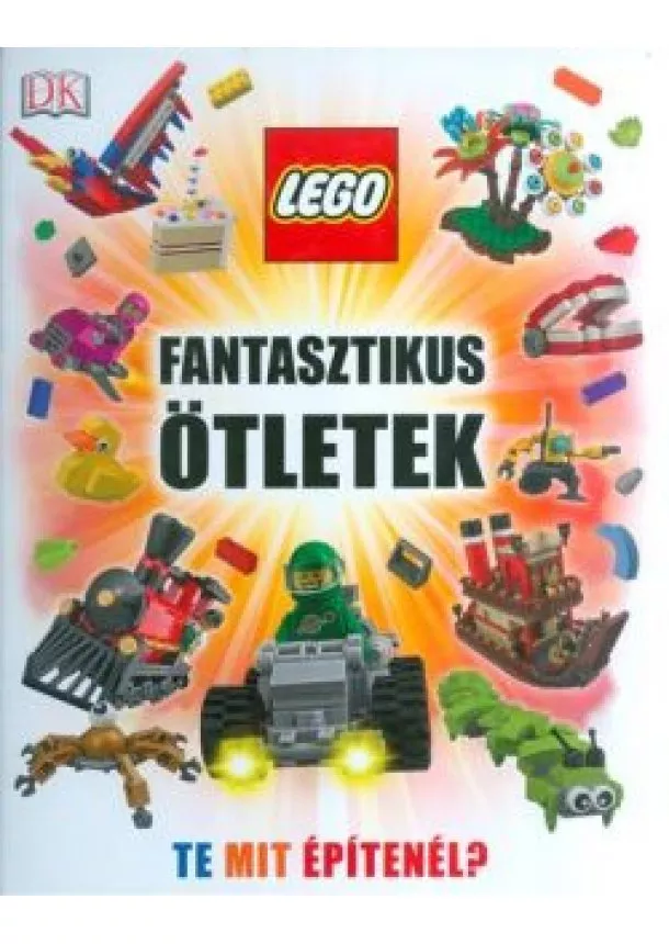 Daniel Lipkowitz - Lego fantasztikus ötletek /Te mit építenél?