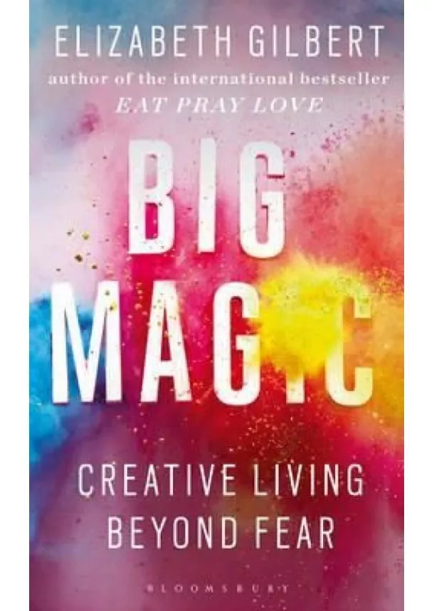 Elizabeth Gilbert - Big Magic