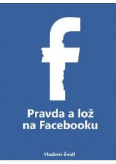 Pravda a lož na Facebooku