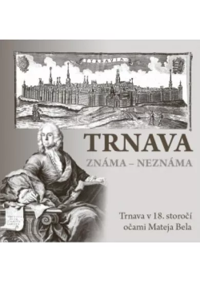 Trnava známa-neznáma