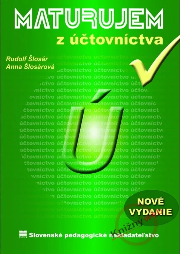 Rudolf Šlosár, Anna Šlosárová - Maturujem z účtovníctva - Nové vydanie