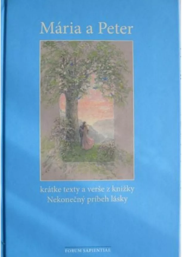 Peter Hrehor - Mária a Peter - krátke texty a verše z knižky Nekonečný príbeh lásky