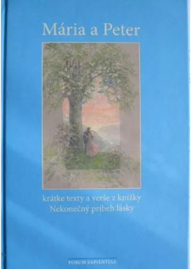 Mária a Peter - krátke texty a verše z knižky Nekonečný príbeh lásky