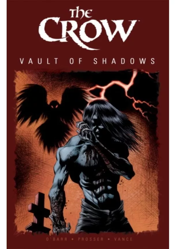 James O'Barr - The Crow Vault of Shadows Book 1