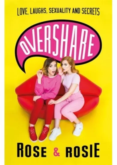 Overshare : Love, Laughs, Sexuality and Secrets