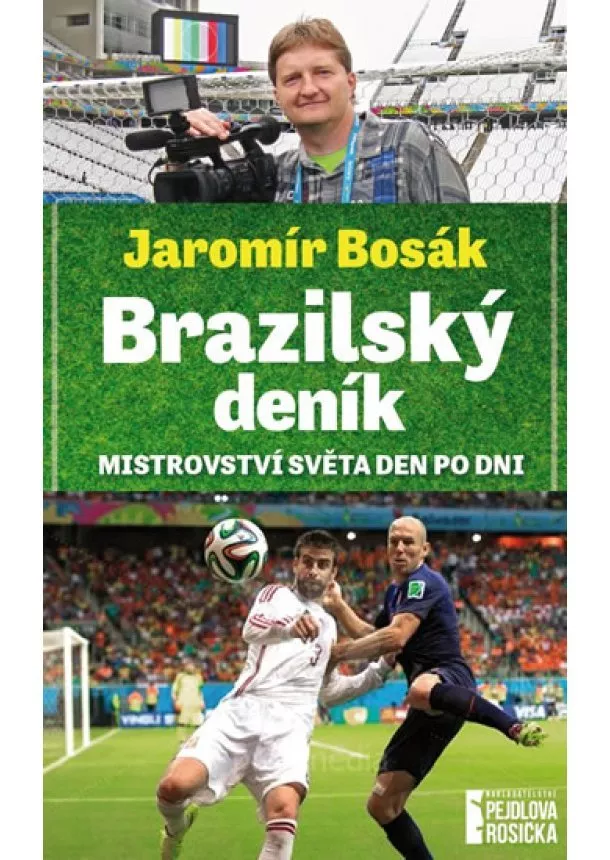 Jaromír Bosák - Brazilský deník - Mistrovství světa den po dni