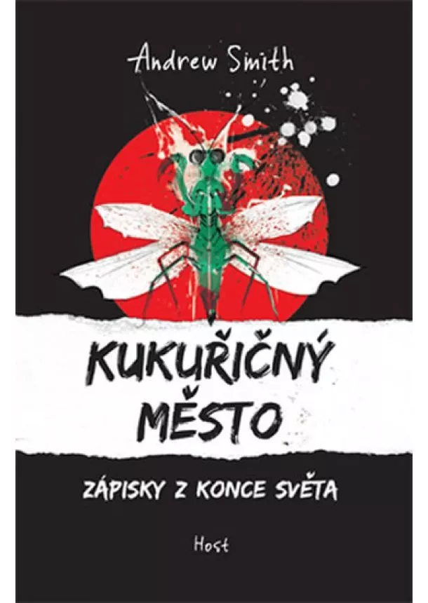 Andrew Smith - Kukuřičný město - Zápisky z konce světa