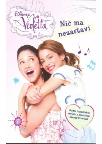 Violetta - Nič ma nezastaví