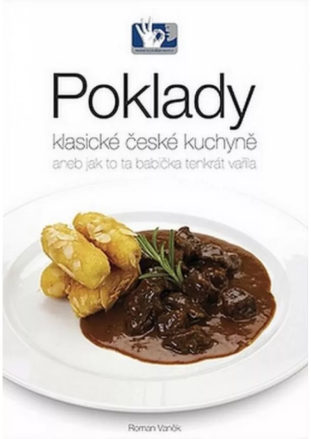 Roman Vaněk   - Poklady klasické české kuchyně