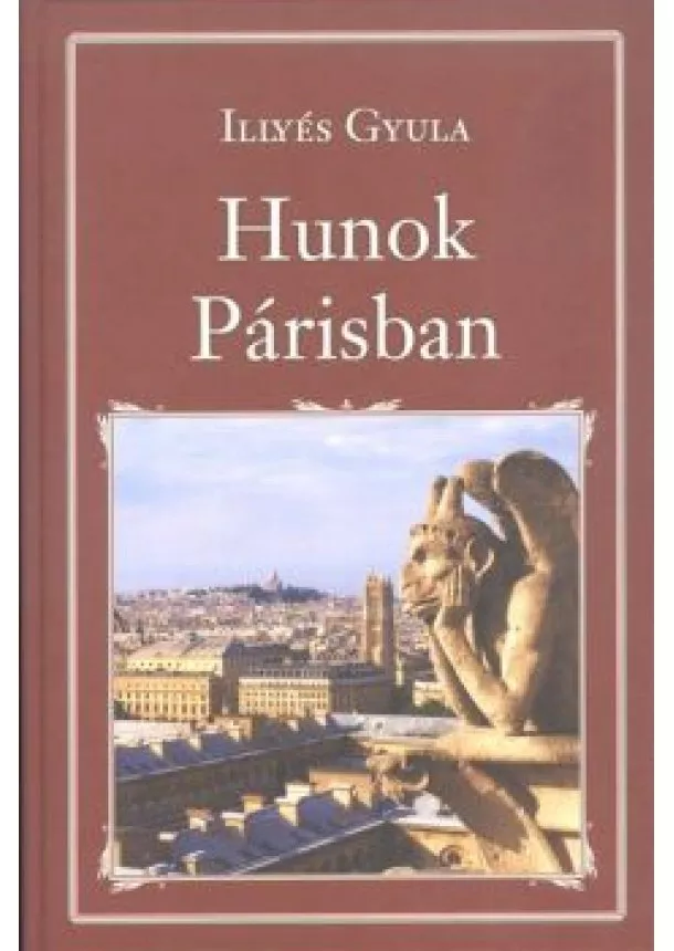 ILLYÉS GYULA - HUNOK PÁRISBAN